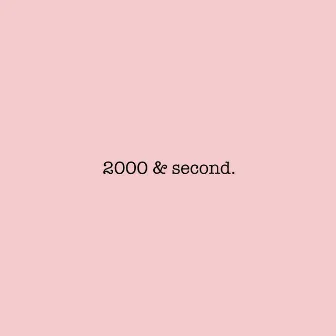 2000 & Second by Unknown Artist