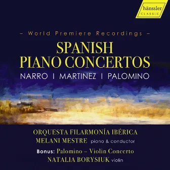 Narro, Martines & Palomino: Spanish Piano Concertos by Melani Mestre