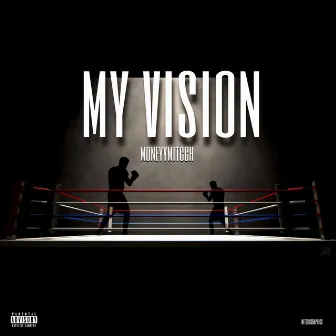 My Vision by MoneyyMitcch