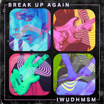 Break Up Again / I Wish U Didn't Hate Me So Much by Kit Major