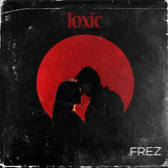 Toxic by Frez