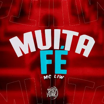 Muita Fé by MC Liw