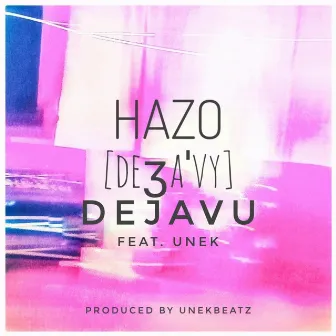 Déjà Vu by Hazo