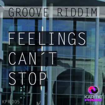 Feelings Can't Stop by Groove Riddim