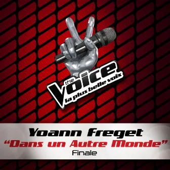 Dans Un Autre Monde - The Voice 2 by Yoann Freget