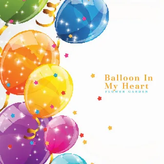 Balloon of my heart by Flower Garden