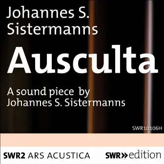 Sistermanns: Ausculta by Johannes Sistermanns