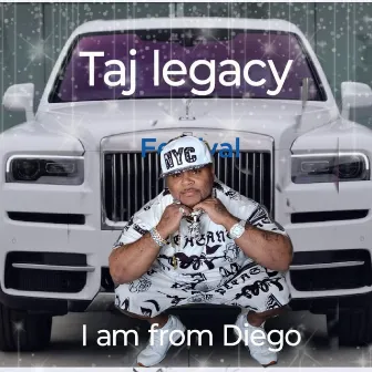 I am from Diego by Taj Legacy