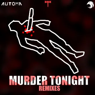 MURDER TONIGHT: REMIXES by AUTOMA