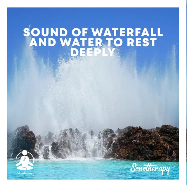 Sound of Waterfall and Water to Rest Deeply, Pt. 1