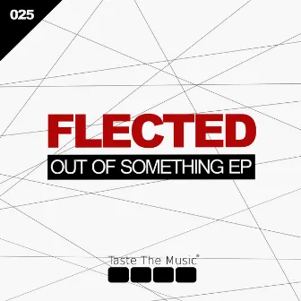 Out Of Something EP by Flected