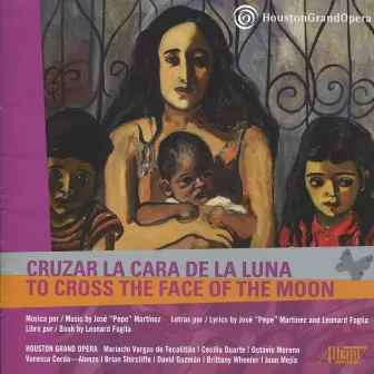 Cruzar la Cara de la Luna by Houston Grand Opera