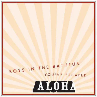 Boys in the Bathtub by Aloha