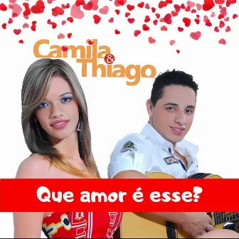 Que amor é esse by Camila e Thiago