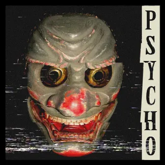 Psycho by KSLV Noh