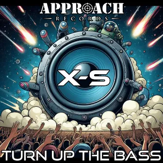 Turn up the Bass by X-S