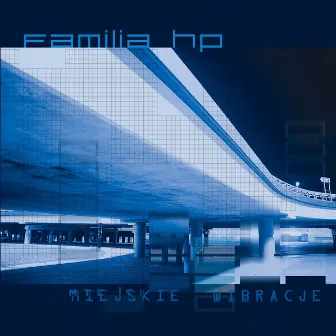 Miejskie Wibracje (Remaster) by Familia HP