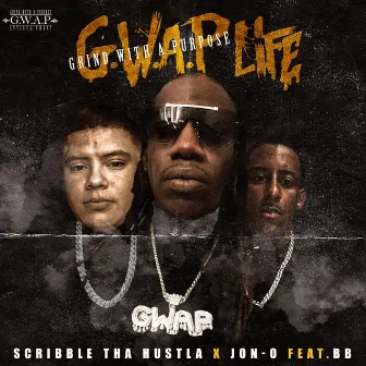 G.W.A.P Life by Scribble Tha Hustla