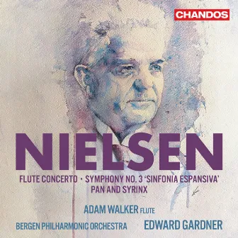 Nielsen: Flute Concerto, Symphony No. 3, Pan and Syrinx by Adam Walker