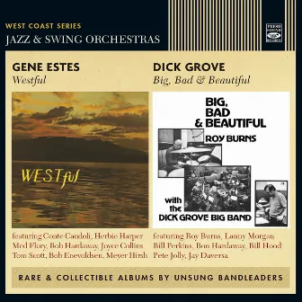 West Coast Series - Jazz & Swing Orchestras. Westful / Big, Bad & Beautiful by Dick Grove