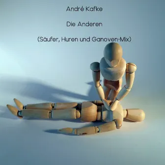 Die Anderen (Säufer, Huren und Ganoven Mix) by André Kafke