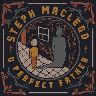 O Perfect Father by Steph Macleod