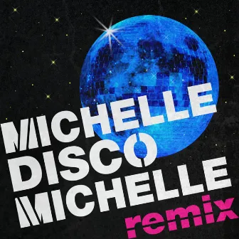 Michelle Disco Michelle by Michelle