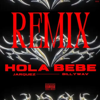 HOLA BEBE (REMIX) by Jarquez