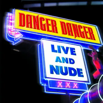 Live and Nude by Danger Danger