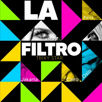 La Filtro by Trixy Star