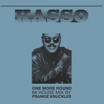 One More Round - 86 House Mix by Frankie Knuckles by Kasso