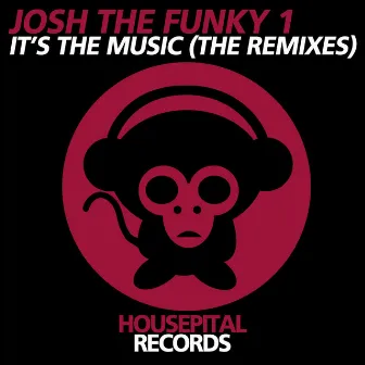 It's the Music (The Remixes) by Josh The Funky 1