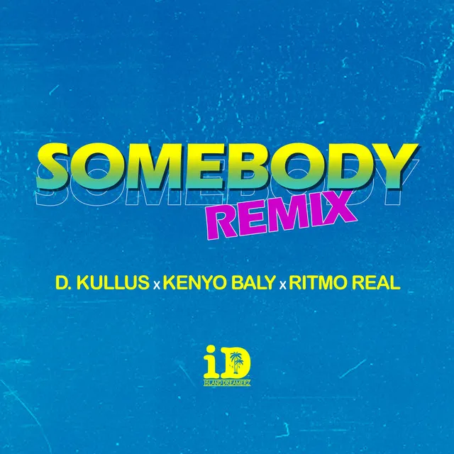 Somebody - Remix