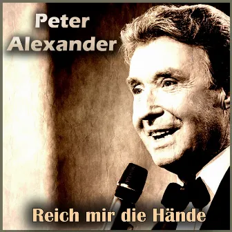 Reich mir die Hände by Peter Alexander