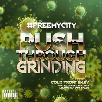 Push Through Grinding by Cold Front Baby