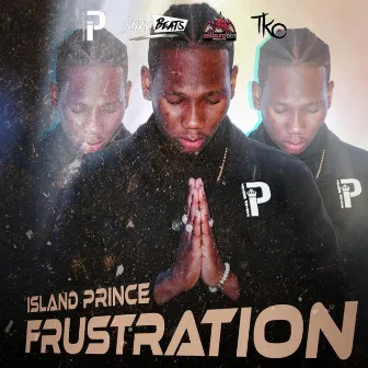 Frustration by Island Prince