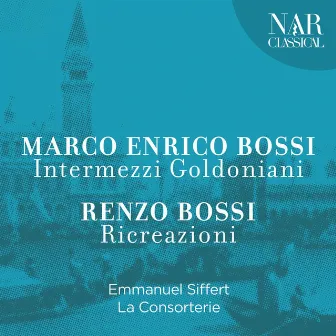 Marco Enrico Bossi - Intermezzi Goldoniani - Renzo Bossi: Ricreazioni by Emmanuel Siffert