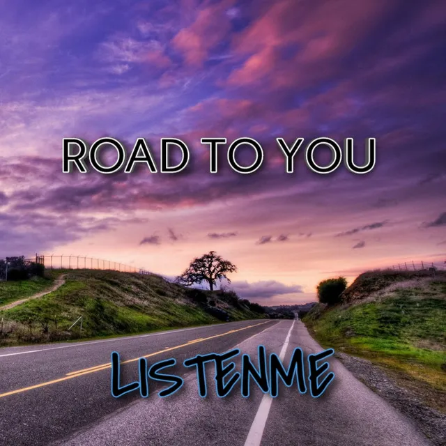 ROAD TO YOU