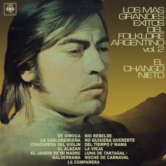 Los Más Grandes Éxitos del Folklore Argentino, Vol. 2 by El Chango Nieto