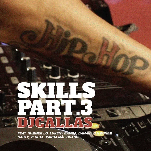 Skills Part.3 (feat. Hummer Lo, Lukeny Bamba, Damani Van Dunem, Nasty, Verbal & Vanda Mãe Grande)