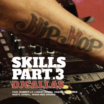 Skills Part.3 (feat. Hummer Lo, Lukeny Bamba, Damani Van Dunem, Nasty, Verbal & Vanda Mãe Grande) by Dj Callas