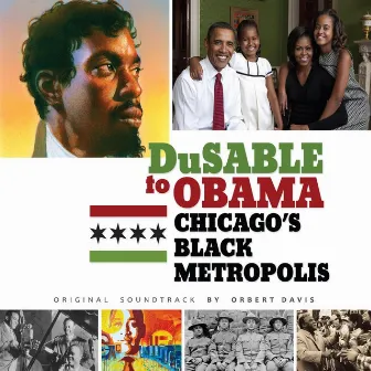 DuSable to Obama: Chicago's Black Metropolis (Original Sountrack) by Orbert Davis