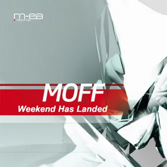 Weekend Has Landed by Moff