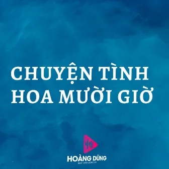 Chuyện Tình Hoa Mười Giờ by Đặng Thái Hiển