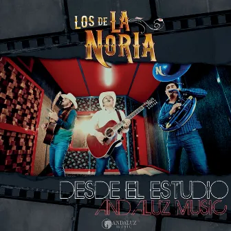 Desde El Estudio Andaluz Music by Los De La Noria