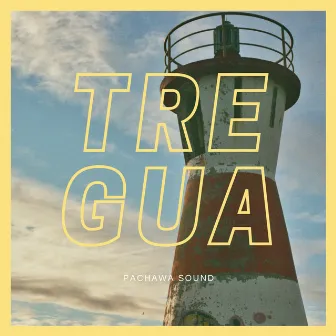 TREGUA by Pachawa Sound