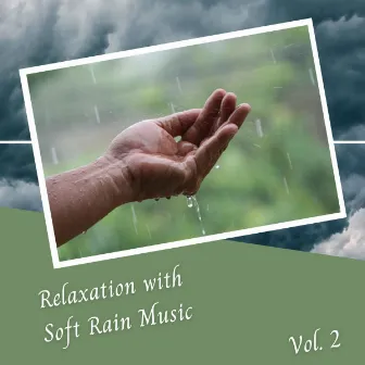 Relaxation with Soft Rain Music Vol. 2 by The Study Music Legends