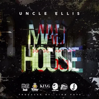 Mad House by Uncle Ellis