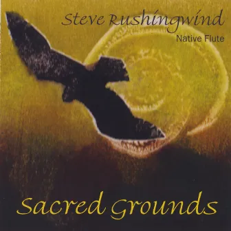 Sacred Grounds by Steve Rushingwind