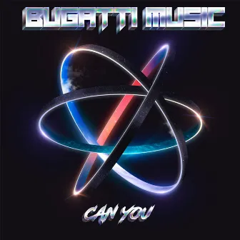 Can You by Bugatti Music